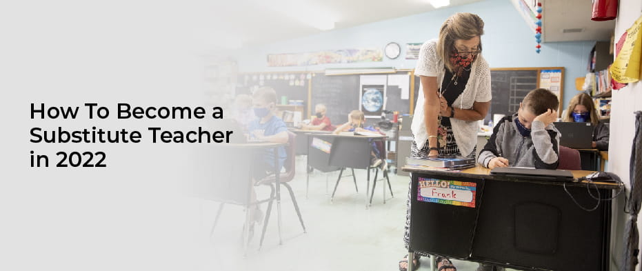 How To Become a Substitute Teacher in 2022